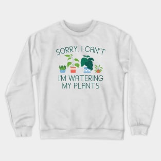 I’m Watering My Plants Crewneck Sweatshirt